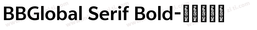 BBGlobal Serif Bold字体转换